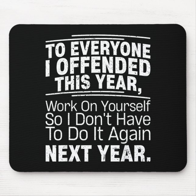 Mousepad If I Offended You Work On Yourself Funny New Year  (Frente)