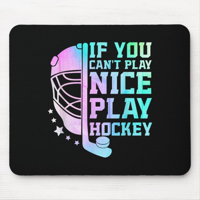 Mousepad If You Can't Play Nice Play Hockey Funny Ice Hocke (Frente)