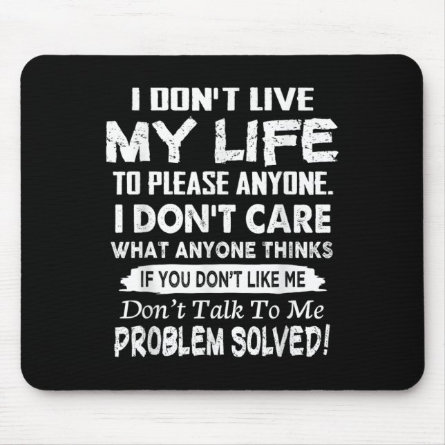 Mousepad If You Don't Like Me Don't Talk To Me. Problem Sol (Frente)