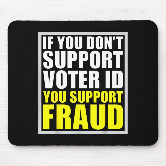 Mousepad If You Don't Suprt Voter Id You Suprt F.raud  (Frente)