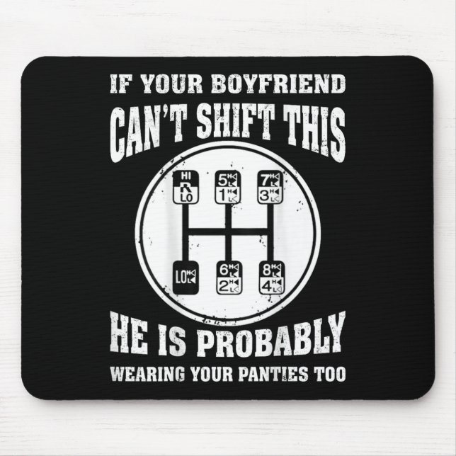Mousepad If Your Boyfriend Can't Shift This He Wear Your Pa (Frente)
