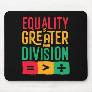 Mousepad Igualdade é Maior que Divisão História Negra Me