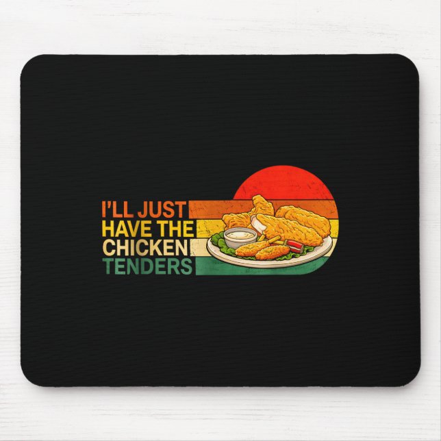 Mousepad I'll Just Have The Chicken Tenders - Funny Chicken (Frente)