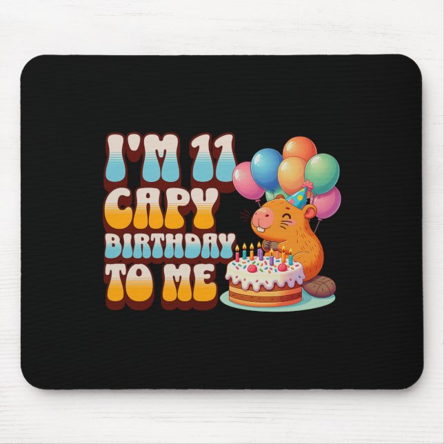 Mousepad I'm 11 Capy Birthday To Me 11th Capybara Bday Part (Frente)