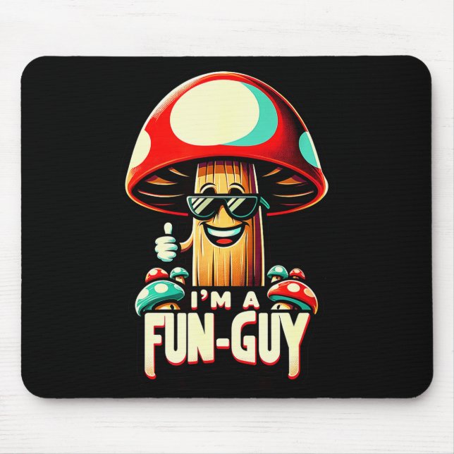 Mousepad I'm A Fun-guy' - Amusing Mushroom Enthusiast's Fun (Frente)