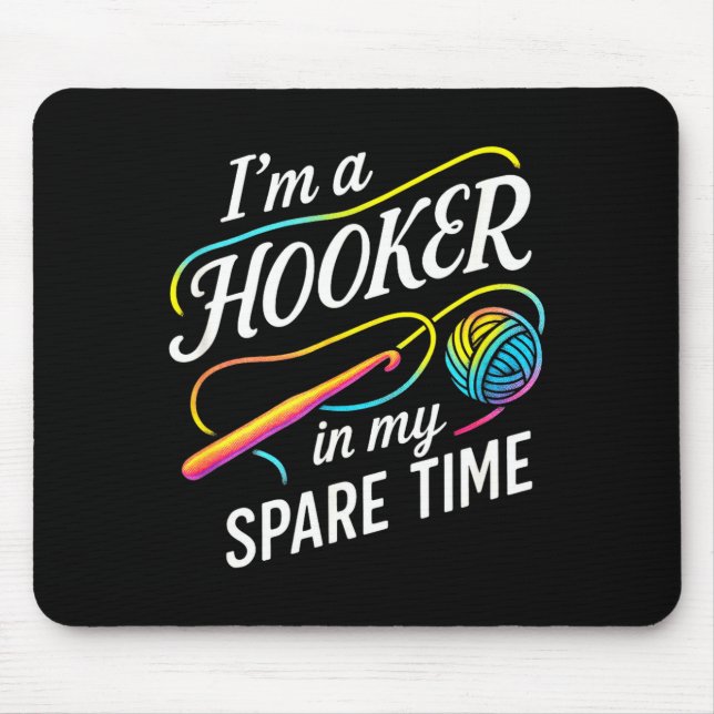 Mousepad I'm A In My Spare Time - Funny Crochet Lovers  (Frente)
