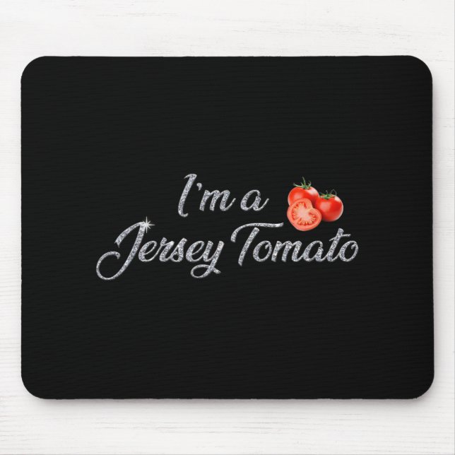 Mousepad I'm A Jersey Tomato, New Jersey, Garden State, Jer (Frente)