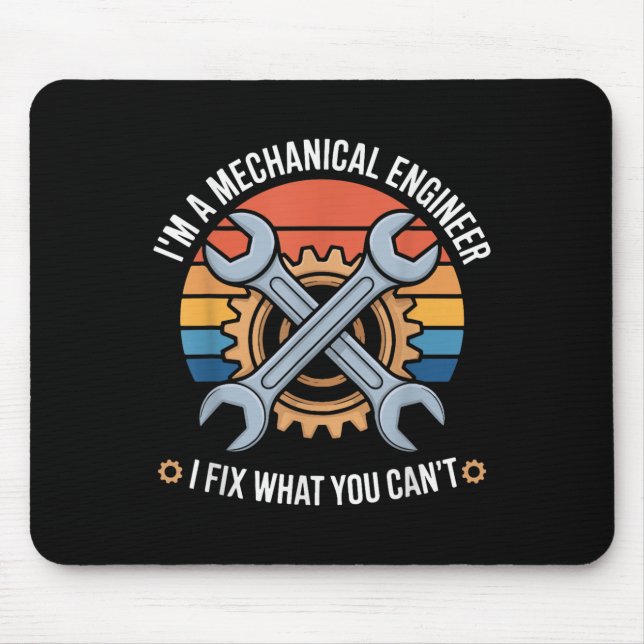 Mousepad I'm A Mechanical Engineer I Fix What You Can't  (Frente)