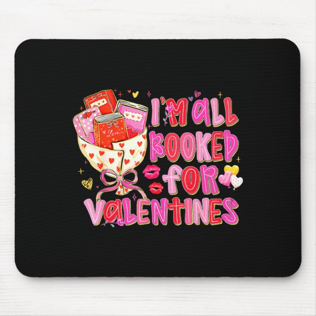 Mousepad I'm All Booked For Valentines Day Book Lovers Teac (Frente)