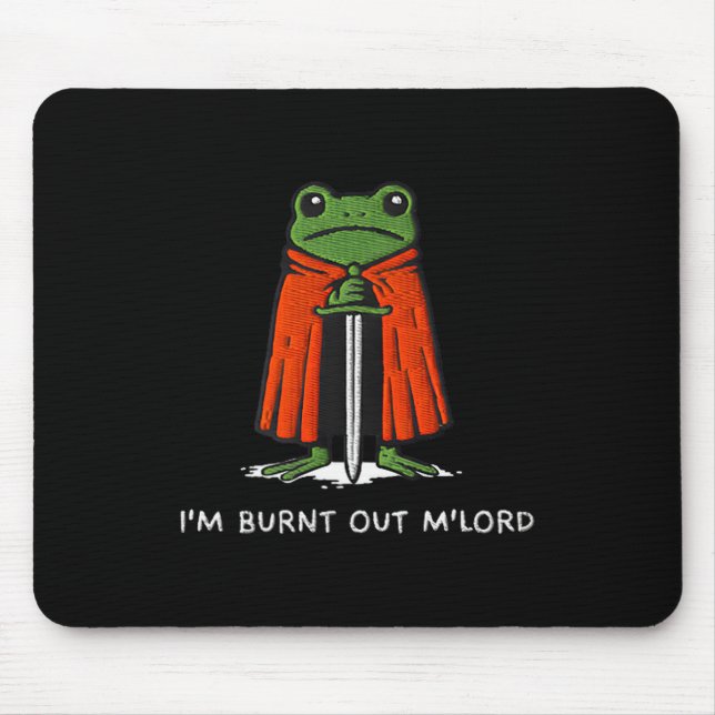 Mousepad I'm Burnt Out M'lord Funny Knight Frog Meme Boys M (Frente)