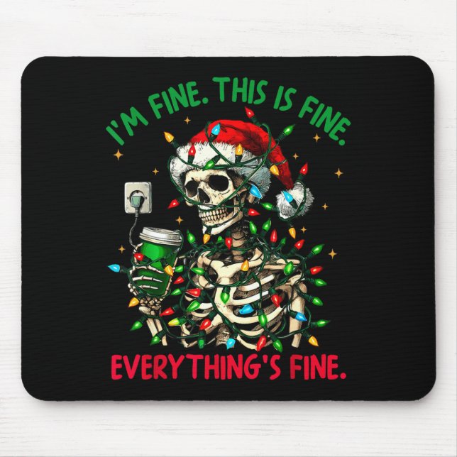 Mousepad I'm Fine This Is Fine Everything Christmas Skeleto (Frente)