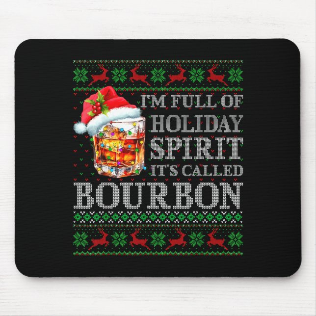 Mousepad I'm Full Of Holiday Srit Bourbon Ugly Christmas Sw (Frente)