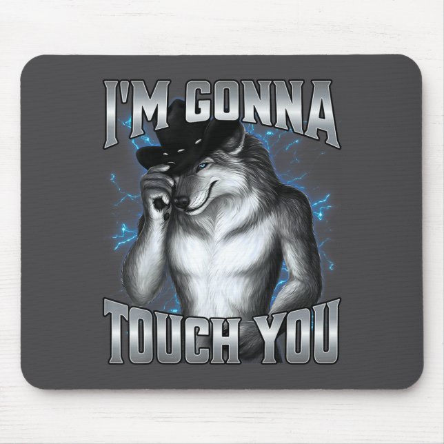 Mousepad I'm Gonna Touch You  (Frente)