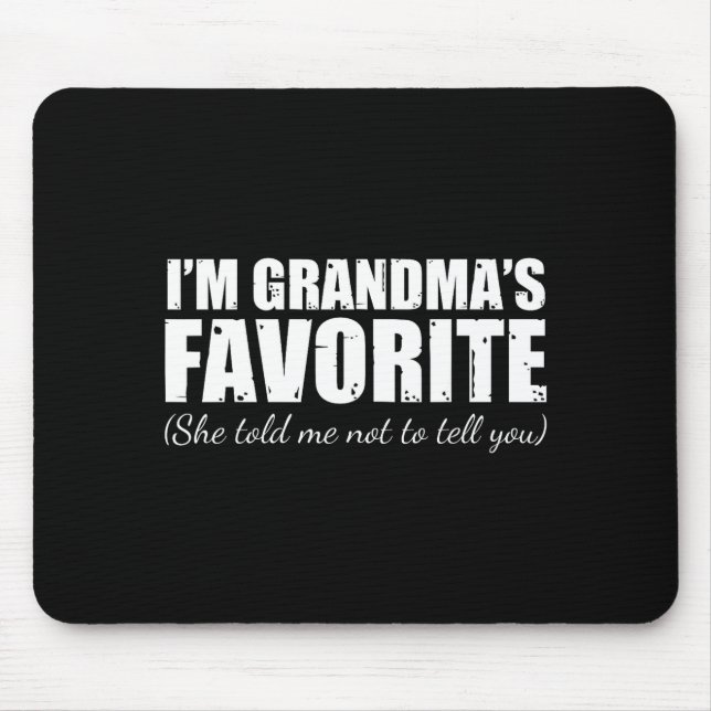 Mousepad I'm Grandma's Favorite She Told Me Not To Tell You (Frente)