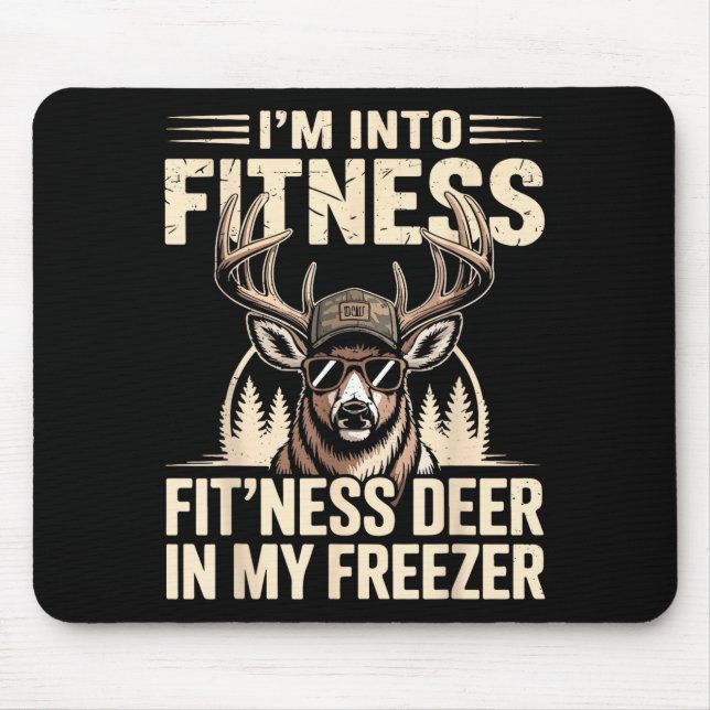 Mousepad Im Into Fitness Fit'ness My Deer Zer Funny Hunting (Frente)