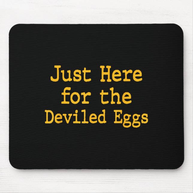 Mousepad I'm Just Here For The Deviled Eggs Thanksgiving Fu (Frente)