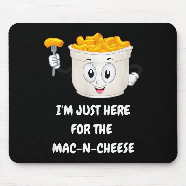 Mousepad I'm Just Here For The Mac-n-cheese Funny Kids Shir (Frente)