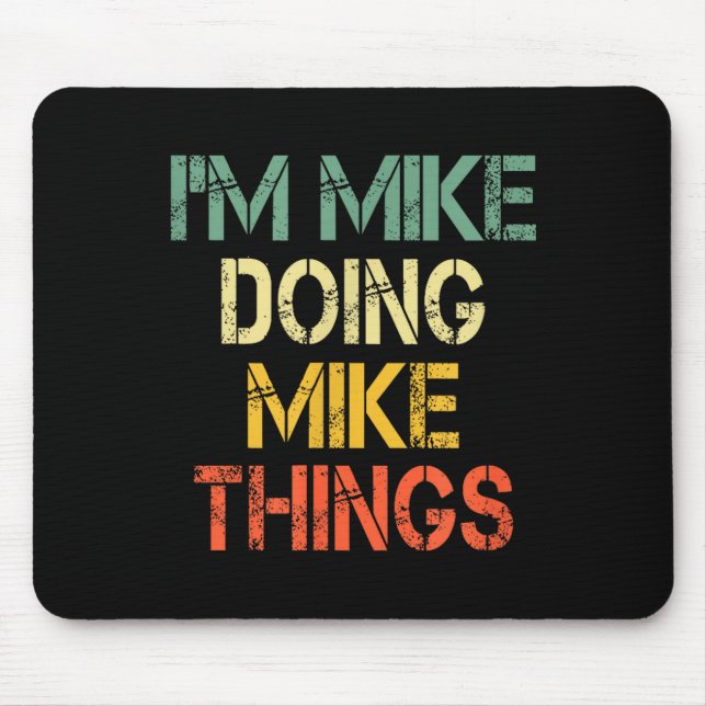 Mousepad I'm Mike Doing Mike Things Funny Christmas Birthda (Frente)