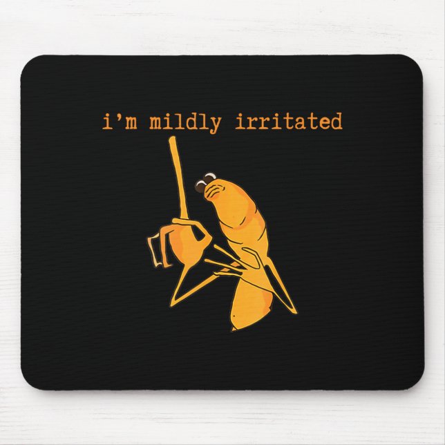Mousepad I'm Mildly Irritated Marcus The Worm Funny Marcus  (Frente)
