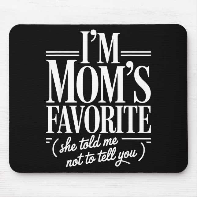 Mousepad I'm Mom's Favorite Funny Family Sibling Joke Son D (Frente)