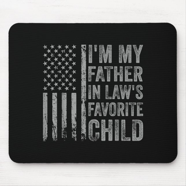 Mousepad I'm My Father In Law's Favorite Child Funny Parent (Frente)