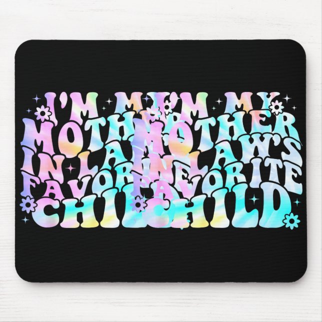 Mousepad I'm My Mother In Law's Favorite Child Daughter In  (Frente)