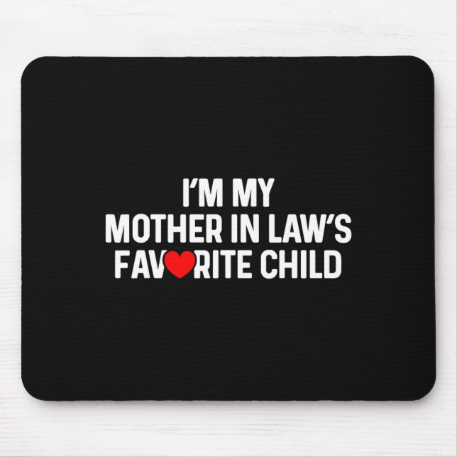 Mousepad I'm My Mother In Law's Favorite Child Funny Daught (Frente)