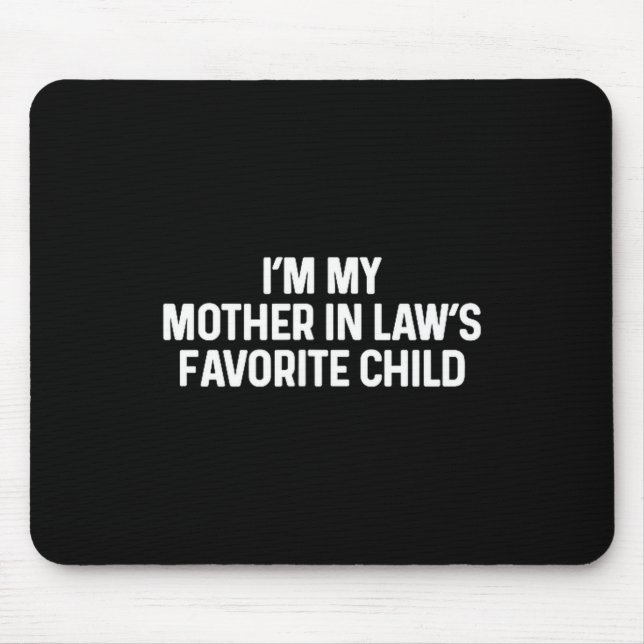 Mousepad I'm My Mother In Law's Favorite Child Funny Daught (Frente)