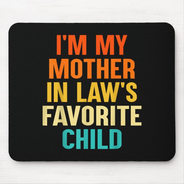 Mousepad I'm My Mother In Laws Favorite Child Funny Parent  (Frente)
