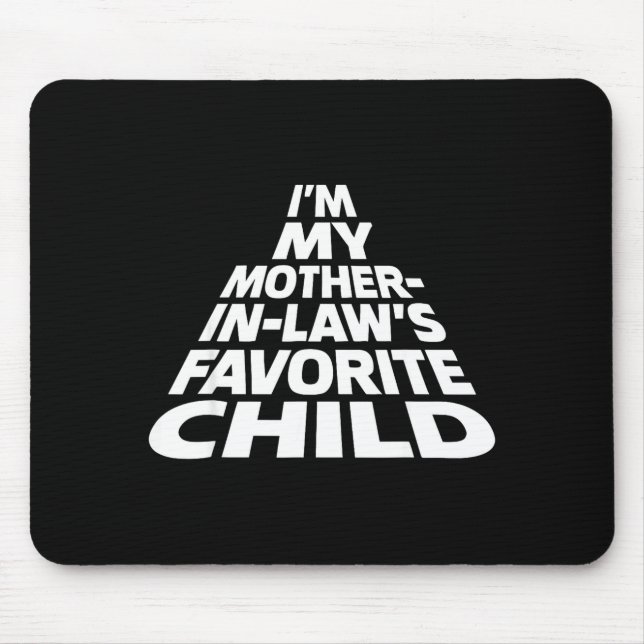 Mousepad I'm My Mother In Law's Favorite Child Funny Parent (Frente)