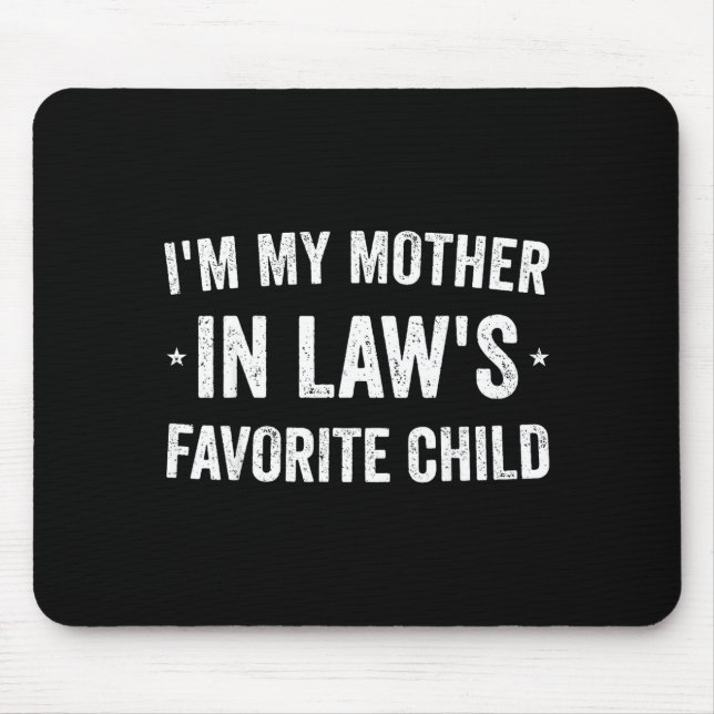 Mousepad I'm My Mother In Laws Favorite Child Funny Parent  (Frente)