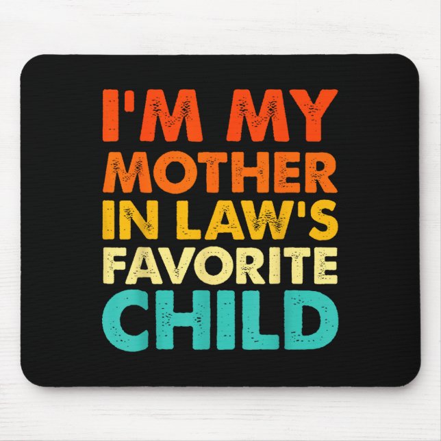 Mousepad I'm My Mother In Law's Favorite Child Funny Parent (Frente)