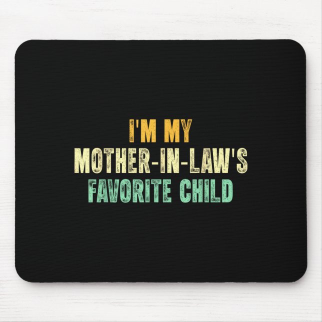 Mousepad I'm My Mother In Law's Favorite Child Funny Parent (Frente)