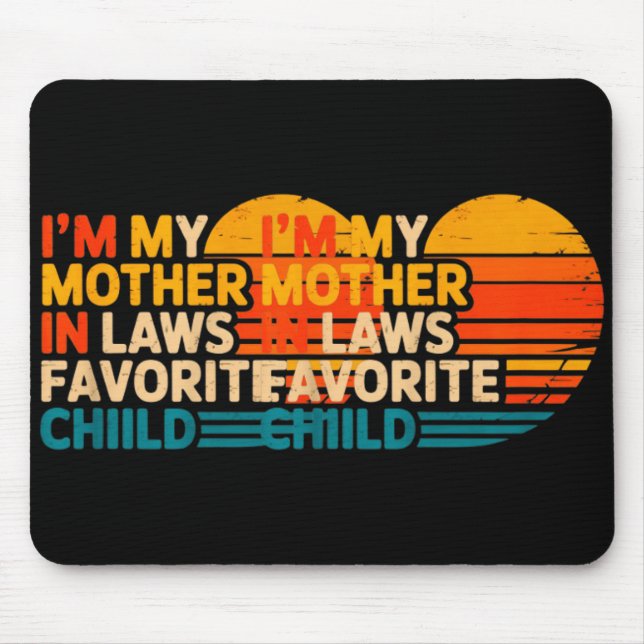 Mousepad I'm My Mother In Laws Favorite Child Funny Parent  (Frente)
