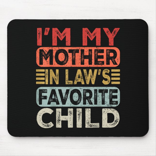 Mousepad I'm My Mother In Law's Favorite Child Funny Parent (Frente)