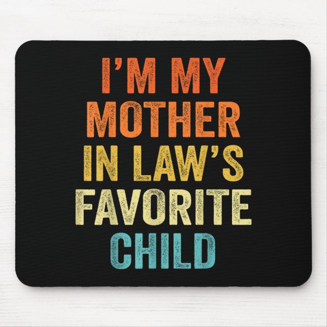 Mousepad I'm My Mother In Law's Favorite Child Funny Parent (Frente)