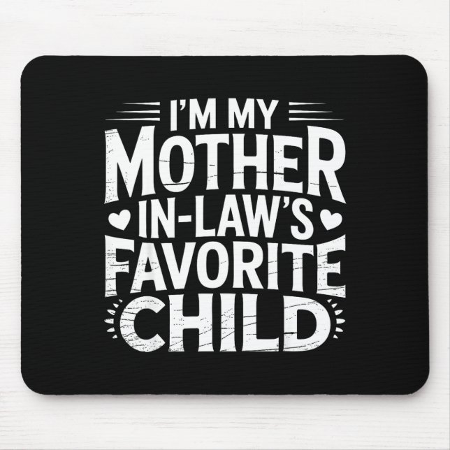 Mousepad I'm My Mother In Law's Favorite Child Funny Parent (Frente)