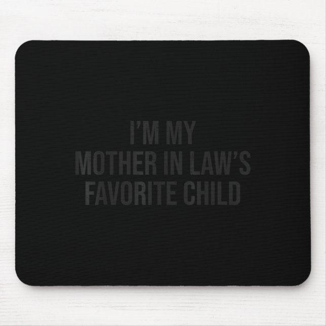 Mousepad I'm My Mother In Law's Favorite Child Funny Parent (Frente)