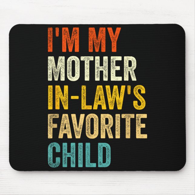 Mousepad I'm My Mother In Laws Favorite Child Funny Parent  (Frente)