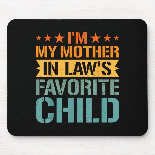 Mousepad I'm My Mother In Law's Favorite Child Funny Parent (Frente)