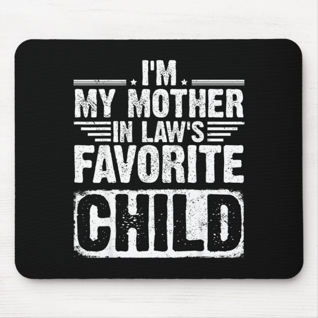 Mousepad I'm My Mother In Law's Favorite Child Funny Parent (Frente)