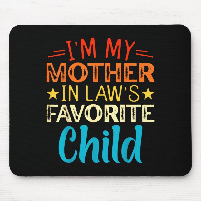 Mousepad I'm My Mother In Laws Favorite Child Funny Parent  (Frente)