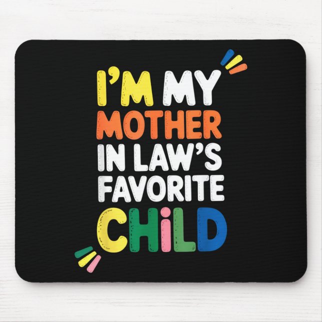 Mousepad I'm My Mother In Law's Favorite Child Funny Parent (Frente)