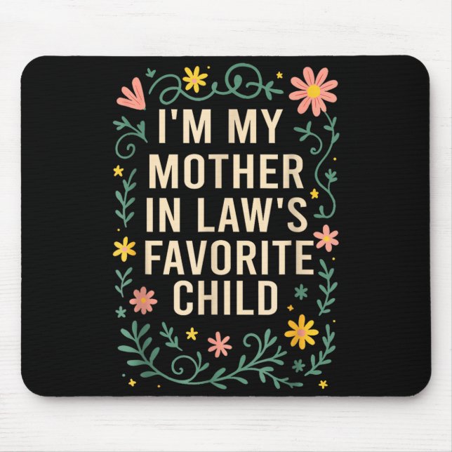 Mousepad I'm My Mother In Law's Favorite Child Funny Parent (Frente)