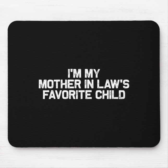 Mousepad I'm My Mother In Law's Favorite Child Funny Parent (Frente)