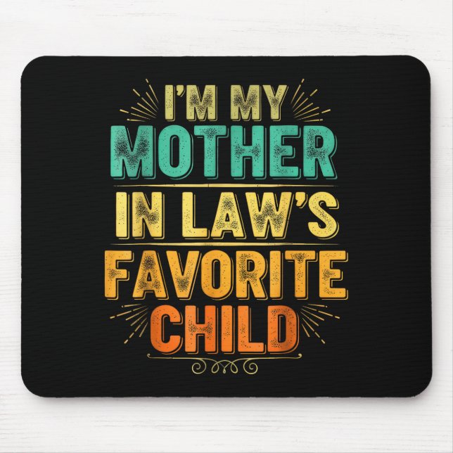 Mousepad I'm My Mother In Law's Favorite Child Funny Parent (Frente)