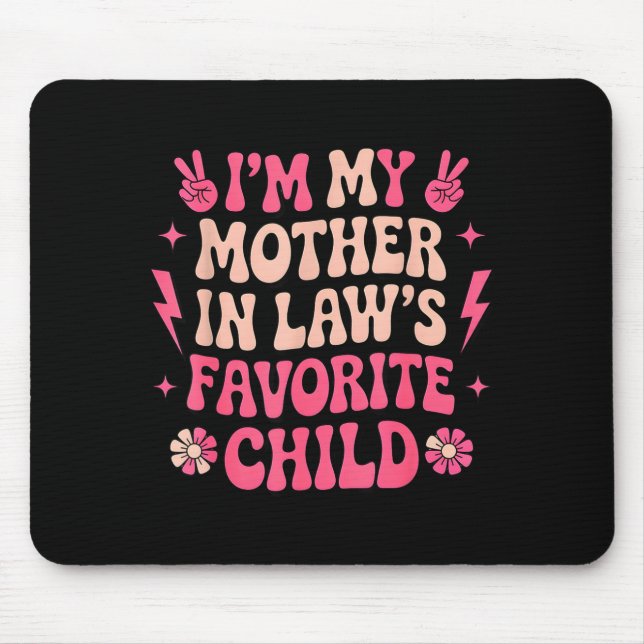 Mousepad I'm My Mother In Laws Favorite Child Funny Parent  (Frente)