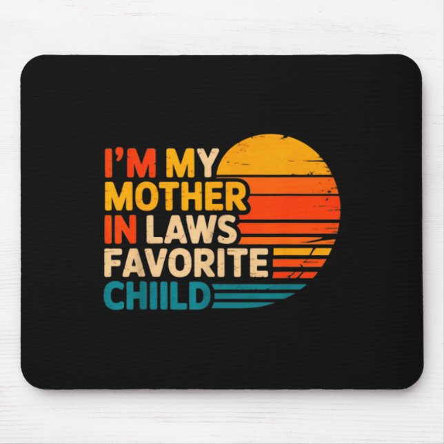 Mousepad I'm My Mother In Laws Favorite Child Funny Parent  (Frente)