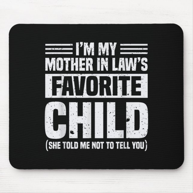 Mousepad I'm My Mother In Law's Favorite Child - Funny Son  (Frente)
