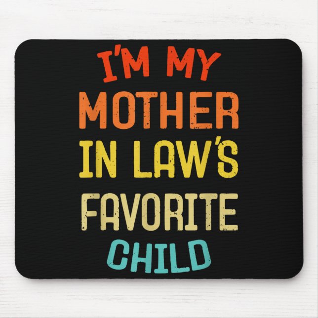 Mousepad I'm My Mother In Law's Favorite Child Funny Son Da (Frente)